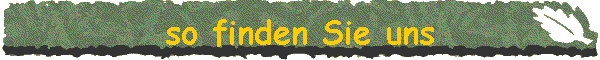 so finden Sie uns